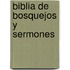 Biblia de Bosquejos y Sermones