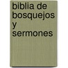 Biblia de Bosquejos y Sermones door Anonimo