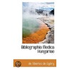 Bibliographia Medica Hungariae by de Tiberius de Gyory