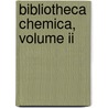 Bibliotheca Chemica, Volume Ii door Royal College of Science and T (Glasgow