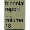 Biennial Report ..., Volume 13 door Michigan. State