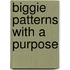 Biggie Patterns with a Purpose