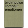 Bildimpulse kompakt. Emotionen by Unknown