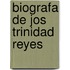 Biografa de Jos Trinidad Reyes