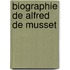 Biographie De Alfred De Musset