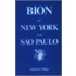 Bion In New York And Sao Paulo