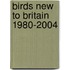 Birds New To Britain 1980-2004