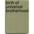 Birth of Universal Brotherhood