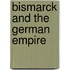 Bismarck And The German Empire