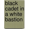 Black Cadet in a White Bastion door Brian Shellum
