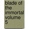 Blade of the Immortal Volume 5 by Hiroaki Samura
