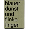 Blauer Dunst und flinke Finger door Jutta Degen-Peters