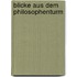 Blicke aus dem Philosophenturm