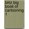 Blitz Big Book of Cartooning 1 door Bruce Blitz