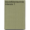 Blockflötentechnik intensiv 1 door Gudrun Heyens