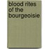 Blood Rites Of The Bourgeoisie