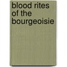 Blood Rites Of The Bourgeoisie door Stewart Home