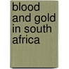 Blood and Gold in South Africa by George Herbert Perris