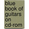 Blue Book Of Guitars On Cd-rom by Zachary R. Fjestad