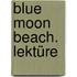 Blue Moon Beach. Lektüre