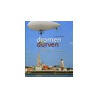 Dromen is durven by Ludo Van Campenhout