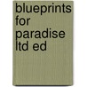 Blueprints For Paradise Ltd Ed door Onbekend