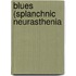 Blues (Splanchnic Neurasthenia