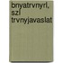 Bnyatrvnyrl, Szl Trvnyjavaslat