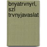 Bnyatrvnyrl, Szl Trvnyjavaslat by Hungary