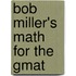 Bob Miller's Math For The Gmat