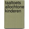 Taaltoets allochtone kinderen door Ludo Verhoeven
