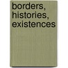 Borders, Histories, Existences door Paula Banerjee