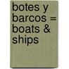 Botes y Barcos = Boats & Ships by Jason Cooper