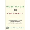 Bottom Line Or Public Health C by Unknown