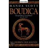 Boudica. Die Herrin der Kelten by Manda Scott