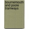 Bournemouth And Poole Tramways door Roy Anderson