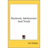 Boyhood, Adolescence And Youth door Leo Tolstoy