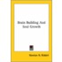 Brain Building And Soul Growth