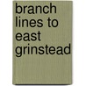 Branch Lines To East Grinstead by Vic Mitchell