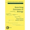 Branching Processes in Biology door M. Kimmel
