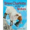 Brave Charlotte and the Wolves door Anu Stohner