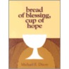 Bread of Blessing, Cup of Hope door Michael E. Dixon