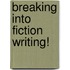 Breaking into Fiction Writing!