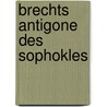 Brechts Antigone des Sophokles door Bertold Brecht