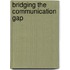 Bridging The Communication Gap