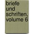 Briefe Und Schriften, Volume 6