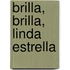 Brilla, Brilla, Linda Estrella