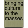 Bringing Culture To The Masses by Esther von Richthofen