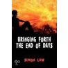 Bringing Forth the End of Days by Simon Law