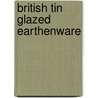 British Tin Glazed Earthenware by Professor John Black